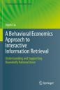 A Behavioral Economics Approach to Interactive Information Retrieval