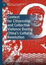 Contest for Citizenship and Collective Violence during China’s Cultural Revolution