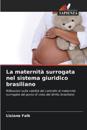 La maternit? surrogata nel sistema giuridico brasiliano