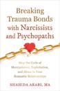 Breaking Trauma Bonds with Narcissists and Psychopaths