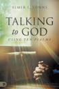 Talking to God Using Ten Psalms