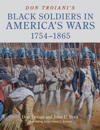 Don Troiani's Black Soldiers in America's Wars: 1754–1865