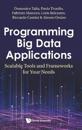 Programming Big Data Applications: Scalable Tools And Frameworks For Your Needs