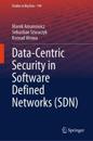 Data-Centric Security in Software Defined Networks (SDN)