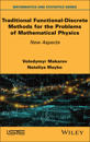 Traditional Functional-Discrete Methods for the Problems of Mathematical Physics