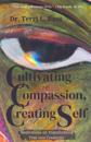 Cultivating Compassion, Creating Self