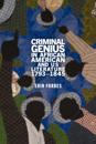 Criminal Genius in African American and US Literature, 1793-1845
