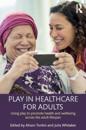 Play in Healthcare for Adults