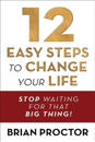12 Easy Steps to Change Your Life