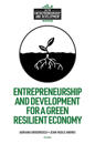 Entrepreneurship and Development for a Green Resilient Economy