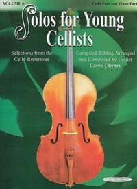 Solos for Young Cellists Cello Part and Piano Acc., Vol 6: Selections from the Cello Repertoire