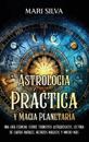 Astrolog?a Pr?ctica y Magia Planetaria