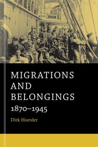 Migrations and Belongings 1870-1945