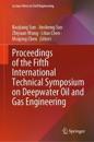 Proceedings of the Fifth International Technical Symposium on Deepwater Oil and Gas Engineering