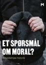 Et spørsmål om moral?