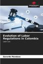 Evolution of Labor Regulations in Colombia
