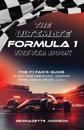 The Ultimate Formula 1 Trivia Book: The F1 Fan's Guide to Must-Know Terminology, Legendary Drivers, Famous Circuits, and More (Including Facts on Lewi