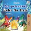 Under the Stars (Polish English Bilingual Kids Book)