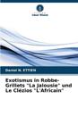 Exotismus in Robbe-Grillets "La Jalousie" und Le Cl?zios "L'Africain"