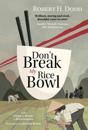 Don't Break My Rice Bowl