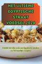 Het Ultieme Egyptische Straat Voedsel 2024
