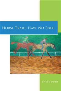 Horse Trails Have No Ends