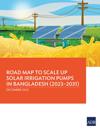 Road Map to Scale Up Solar Irrigation Pumps in Bangladesh (2023-2031)
