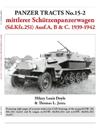 Panzer Tracts No.15-2: mittlerer Schützenpanzerwagen (Sd.Kfz.251) Ausf.A, B & C. 1939-1942
