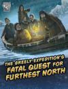 The Greely Expedition's Fatal Quest for Furthest North