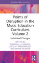 Points of Disruption in the Music Education Curriculum, Volume 2