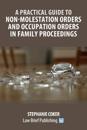 A Practical Guide to Non-Molestation Orders and Occupation Orders in Family Proceedings