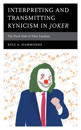 Interpreting and Transmitting Kynicism in Joker