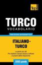 Vocabolario Italiano-Turco per studio autodidattico - 3000 parole