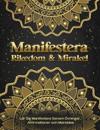 Manifestera Rikedom & Mirakel. L?r Dig Manifestera Genom ?vningar, Affirmationer och Mandalas