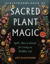 Blackthorn'S Book of Sacred Plant Magic