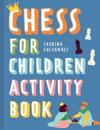 Chess For Children Activity Book
