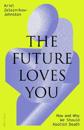 The Future Loves You
