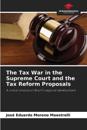 The Tax War in the Supreme Court and the Tax Reform Proposals