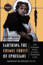Earthing the Cosmic Christ of Ephesians--The Universe, Trinity, and Zhiyi's Threefold Truth, Volume 4