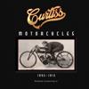 Curtiss Motorcycles: 1902-1912