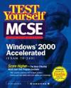 Test Yourself MCSE Windows 2000 Accelerated (Exam 70-240)