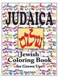 Judaica Jewish Coloring Book for Grown Ups: Color for Stress Relaxation, Jewish Meditation, Spiritual Renewal, Shabbat Peace, and Healing