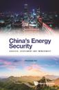 China's Energy Security: Analysis, Assessment And Improvement