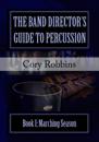 The Band Director's Guide to Percussion
