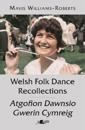 Welsh Folk Dance Recollections / Atgofion Dawnsio Gwerin