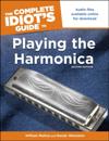 Complete Idiot's Guide to Playing The Harmonica, 2nd Edition