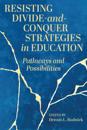 Resisting Divide-and-Conquer Strategies in Education