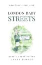 LONDON BABY Streets : what bred street cred