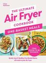 The Ultimate Air Fryer Cookbook: One Basket Meals