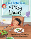 A Feel Better Book for Picky Eaters